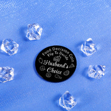 Load image into Gallery viewer, Funny Birthday Gifts for Husband from Wife Decision Maker Christmas Gifts for Him Her Birthday Gifts for Women Men Gifts for Couples Who Have Everything Wife Valentines Day Gifts Double-Sided Coin