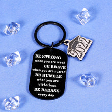 Load image into Gallery viewer, Graduation Gifts 2022 Graduate Keychain for Son Daughter Teen Boys Girls Inspirational Gifts for Women Men Senior 2022 Gifts for Best Friends Families Grad Present Him Her Be Strong When You are Weak