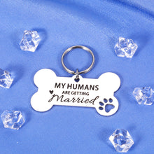 Load image into Gallery viewer, Engagement Gifts for Couples Newly Engaged Unique Dog Gifts for Dog Lovers Valentines Day Gifts for Pet Owner Dog Tag Wedding Gifts for Cat Dog Dad Mom Bride to be My Humans are Getting Married