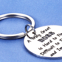 Load image into Gallery viewer, Bosses Day Thank You Gift Keychain for Boss Lady Supervisor Leader Mentor Birthday Christmas Retirement Gift from Coworker Colleague Leaving Moving a Truly Great Boss is Hard to Find Men Women