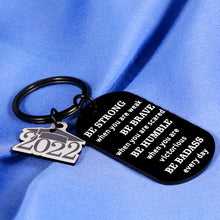 Load image into Gallery viewer, Graduation Gifts 2022 Graduate Keychain for Son Daughter Teen Boys Girls Inspirational Gifts for Women Men Senior 2022 Gifts for Best Friends Families Grad Present Him Her Be Strong When You are Weak