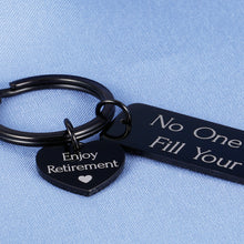 Load image into Gallery viewer, Enjoy Retirement Gift Women Men Keychain for Coworker Boss End of Year 2020 Male Female Cute Retired Keyring for Teachers Nurse Best Friend Engraved Meaningful No One Can Ever Fill Your Shoes