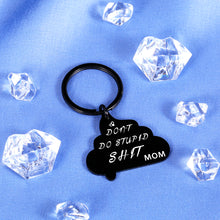 Load image into Gallery viewer, Coming of Age Gifts for Girls Boys Graduation Birthday Keychain Kids Daughter Son from Mom Funny Mature Gifts for Teen Back to School Sarcasm Gifts for Women Don’t Do Stupid Poop Key Chain