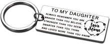 Load image into Gallery viewer, My Daughter Valentine's Gift from Mom Inspirational Keychain for Her Birthday Teen Girls Teenage Graduation Back to School from Stepmom Foster Mother in Law Wedding New Year Christmas