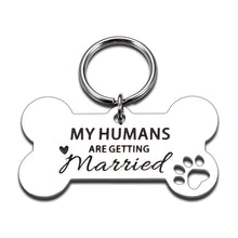 Load image into Gallery viewer, Engagement Gifts for Couples Newly Engaged Unique Dog Gifts for Dog Lovers Valentines Day Gifts for Pet Owner Dog Tag Wedding Gifts for Cat Dog Dad Mom Bride to be My Humans are Getting Married