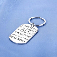 Load image into Gallery viewer, Inspirational Keychains Funny Christmas Birthday Gifts for Best Friend BFF Women Men Thank You Boss Coworker Gift Boys Girls Daughter Son Graduation Sometimes You Forget You’re Awesome Keychain