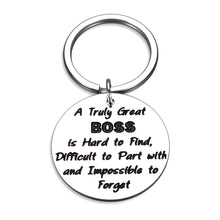 Load image into Gallery viewer, Bosses Day Thank You Gift Keychain for Boss Lady Supervisor Leader Mentor Birthday Christmas Retirement Gift from Coworker Colleague Leaving Moving a Truly Great Boss is Hard to Find Men Women