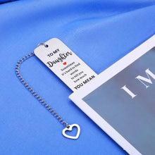 Load image into Gallery viewer, to My Daughter Gifts Christmas Gifts for Teenage Girls Bookmarks for Book Lovers Stocking Stuffers for Teens Birthday Gifts for Daughter Inspirational Gifts Graduation Gifts for Her Mothers Day Gifts