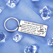 Load image into Gallery viewer, My Daughter Valentine's Gift from Mom Inspirational Keychain for Her Birthday Teen Girls Teenage Graduation Back to School from Stepmom Foster Mother in Law Wedding New Year Christmas