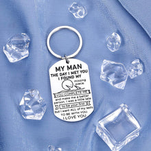 Load image into Gallery viewer, My Man Keychain Boyfriend Husband Christmas for Him Anniversary Valentines Fiance Groom Wedding for Hubby Birthday Thanksgiving from Girlfriend Wife The Day I Met You I Love You Couple Keychains