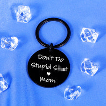 Load image into Gallery viewer, Stocking Stuffers for Teen Boys Gifts for Teen Girls Christmas Birthday Gifts Daughter Gift from Mom Gifts for Son New Driver Gift Graduation Gifts for Him Her Don&#39;t Do Stupi Poop Love Mum Keychain

