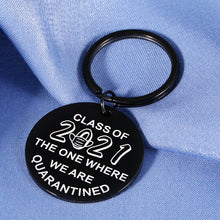 Load image into Gallery viewer, Grad Gifts for Best Friend Funny Keychain for Her Him Graduation Quarantine Gift Class 2021 for High School Seniors College Boys Girls Women Men Graduates Daughter Son Nurses Students from Teacher
