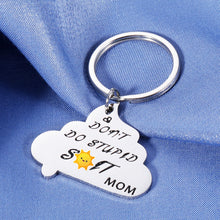 Load image into Gallery viewer, Birthday Gifts for Daughter Adult from Mom Funny Key Chains Women Mother to Son Gifts Don&#39;t Do Stupid Keychain Gag Gifts for Teens Boys Girls Graduation Him Her Men Kids Sweet 16 Present
