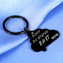 Load image into Gallery viewer, Coming of Age Gifts for Girls Boys Graduation Birthday Keychain Kids Daughter Son from Mom Funny Mature Gifts for Teen Back to School Sarcasm Gifts for Women Don’t Do Stupid Poop Key Chain
