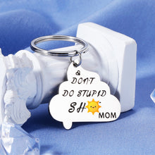 Load image into Gallery viewer, Birthday Gifts for Daughter Adult from Mom Funny Key Chains Women Mother to Son Gifts Don&#39;t Do Stupid Keychain Gag Gifts for Teens Boys Girls Graduation Him Her Men Kids Sweet 16 Present
