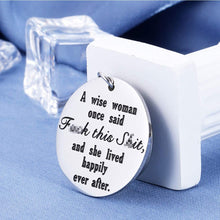 Load image into Gallery viewer, Funny Birthday Keychain for Women Her BFF Christmas for Sister Girls Graduation Mom Grandmother Wife Thanksgiving Day- A Wise Woman Once Said and She Lived Happily Ever After Divorce Jewelry Gift
