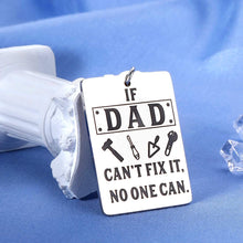 Load image into Gallery viewer, Dad Valentine&#39;s Day Gifts Fathers Day Keychain for Step Daddy Birthday Father in Law Wedding Present for Papa Christmas Retirement Tool Key Chain If Dad Cant Fix It No One Can Funny Keyring
