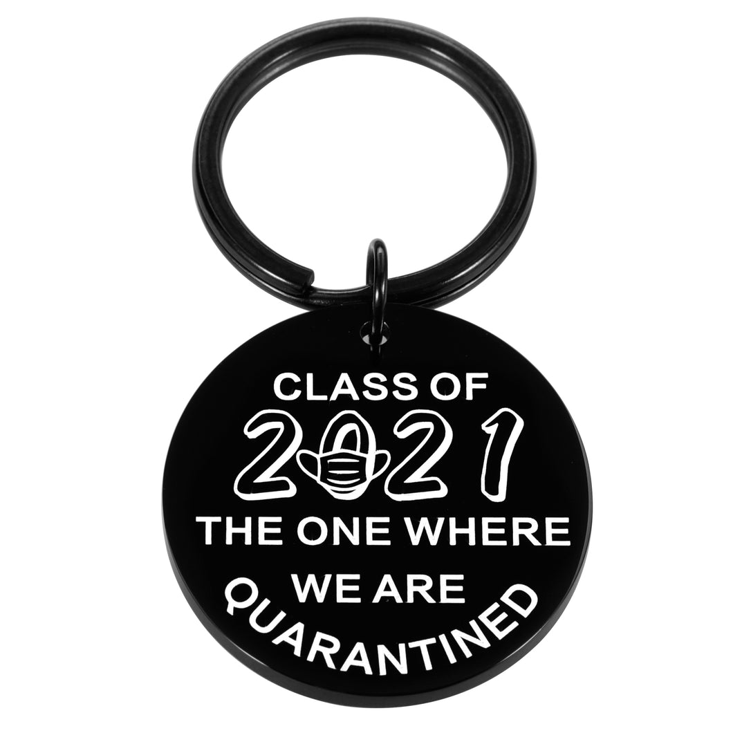 Grad Gifts for Best Friend Funny Keychain for Her Him Graduation Quarantine Gift Class 2021 for High School Seniors College Boys Girls Women Men Graduates Daughter Son Nurses Students from Teacher