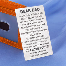 Load image into Gallery viewer, Fathers Day Gifts from Daughter Kids for Dad Engraved Wallet Insert Card Birthday Present for Step Father Figure I Love You Daddy Papa Dad in Law Wedding Thank You Gift Father of The Bride Men Him
